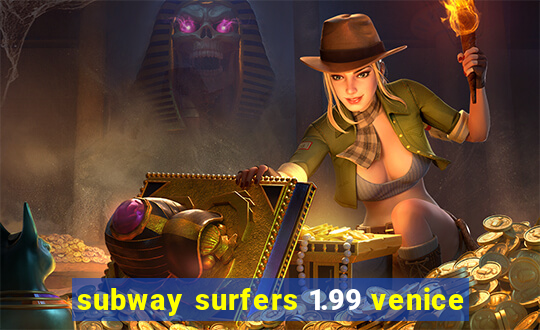 subway surfers 1.99 venice